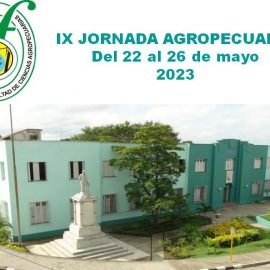 Del 22 al 26 de mayo: IX Jornada Agropecuaria de la UNISS Del 22 al 26 de mayo: IX Jornada Agropecuaria de la UNISS